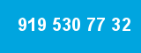 919 530 77 32 919 530 77 32